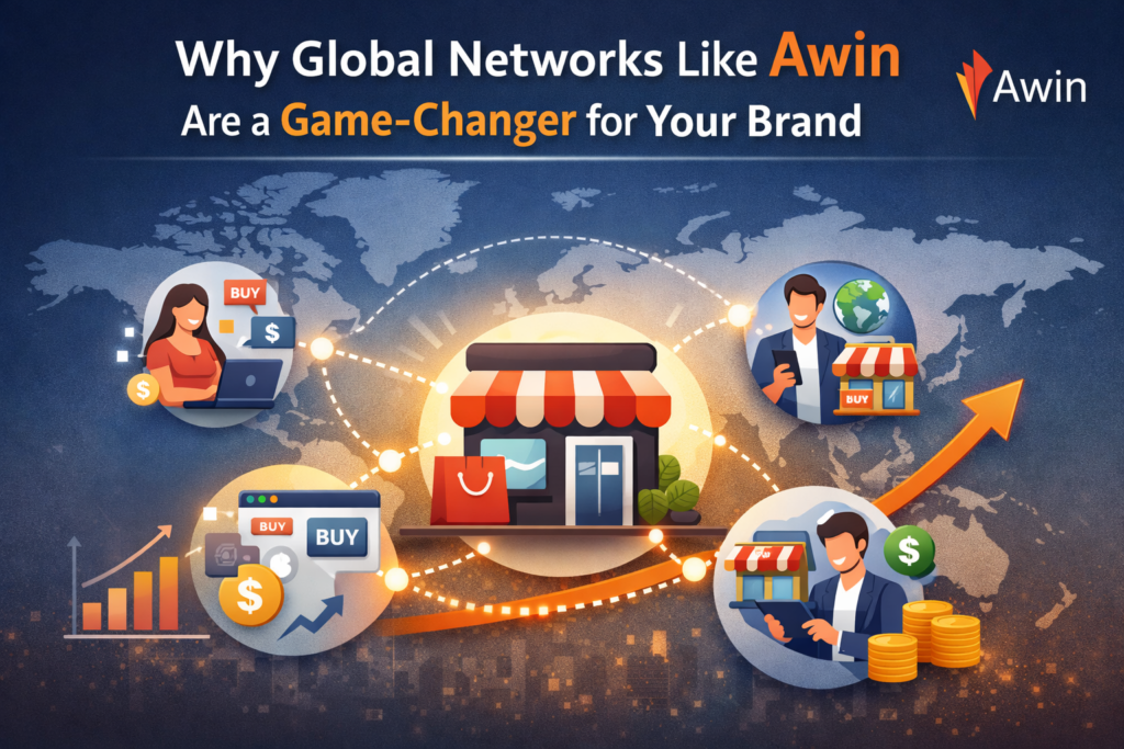 Why Global Networks Like Awin Are a Game-Changer for Your Brand